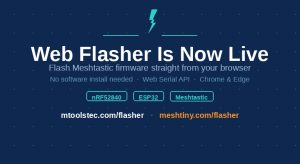 Web Flasher Is Now Live — Flash Meshtastic Firmware from Your Browser ...